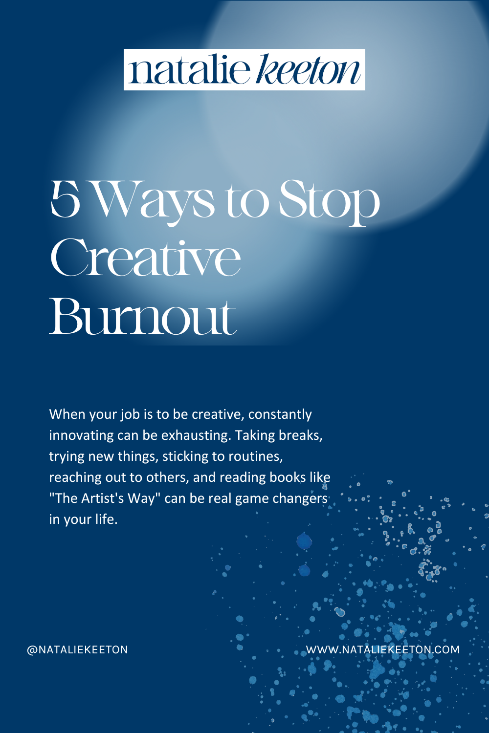 Promotional poster listing "5 ways to stop creative burnout," including tips like trying new things and sticking to routines, attributed to natalie keeton with her website.