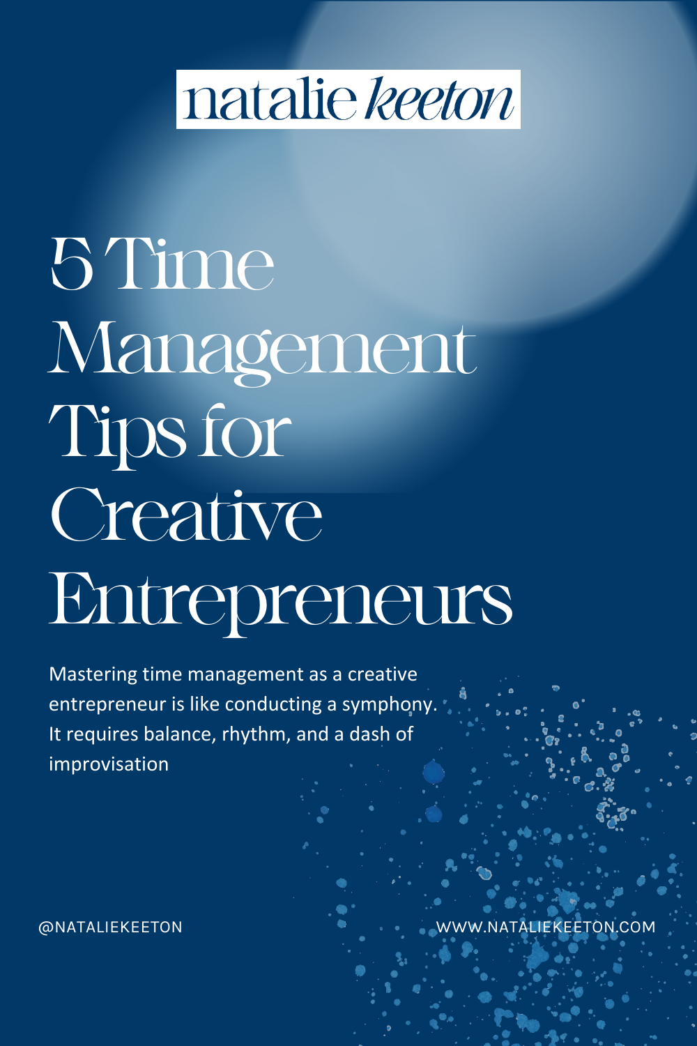 Promotional graphic for natalie keeton's time management guide for entrepreneurs, featuring a blue dot design and website link.